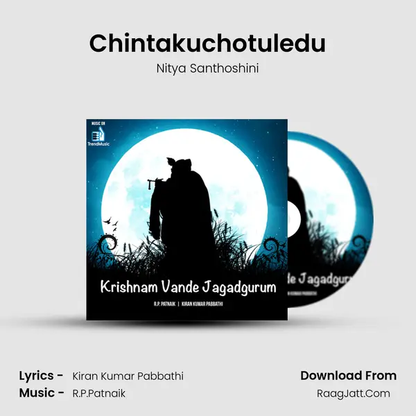 Chintakuchotuledu MP3 Song by Nitya Santhoshini Cover