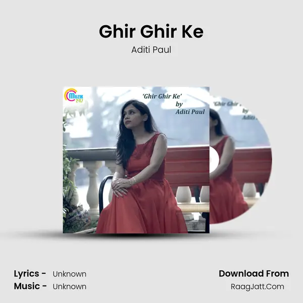 Ghir Ghir Ke - Single - Aditi Paul