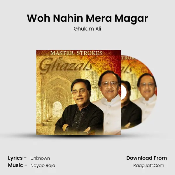 Woh Nahin Mera Magar MP3 Song by Ghulam Ali Cover