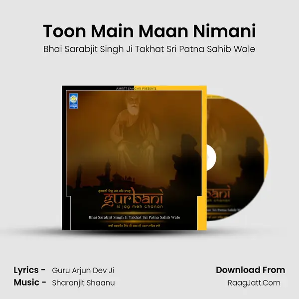 Toon Main Maan Nimani MP3 Song by Bhai Sarabjit Singh Ji Takhat Sri Patna Sahib Wale Cover