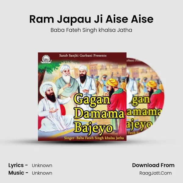 Ram Japau Ji Aise Aise MP3 Song by Baba Fateh Singh khalsa Jatha Cover