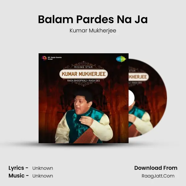 Balam Pardes Na Ja MP3 Song by Kumar Mukherjee Cover