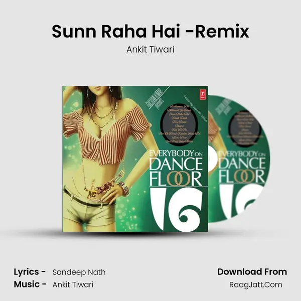Sunn Raha Hai -Remix MP3 Song by Ankit Tiwari Cover