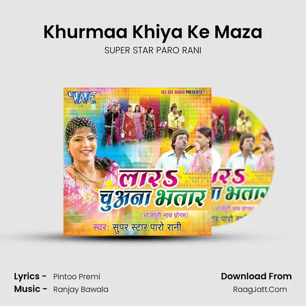 Khurmaa Khiya Ke Maza MP3 Song by SUPER STAR PARO RANI Cover