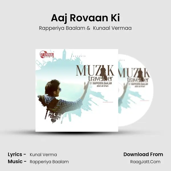 Aaj Rovaan Ki MP3 Song by Rapperiya Baalam Cover