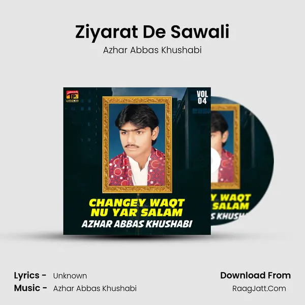Ziyarat De Sawali MP3 Song by Azhar Abbas Khushabi Cover