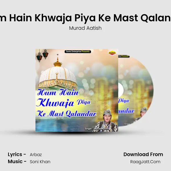 Hum Hain Khwaja Piya Ke Mast Qalandar mp3 song