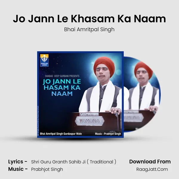 Jo Jann Le Khasam Ka Naam MP3 Song by Bhai Amritpal Singh Cover
