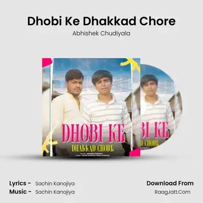 Dhobi Ke Dhakkad Chore mp3 song