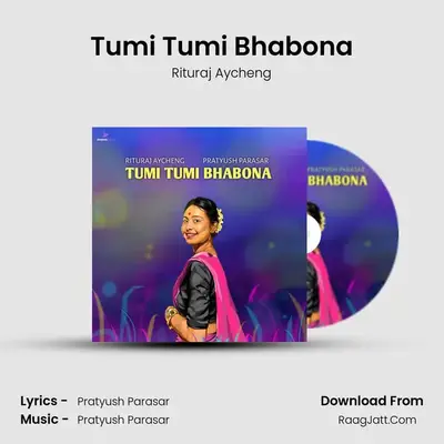 Tumi Tumi Bhabona - Rituraj Aycheng