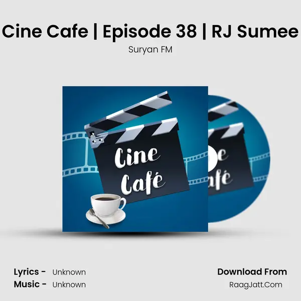 Cine Cafe | Episode 38 | RJ Sumee MP3 Song by Suryan FM Cover