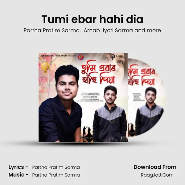 Tumi ebar hahi dia - Partha Pratim Sarma