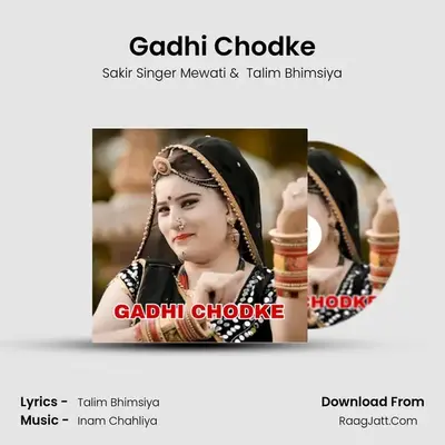 Gadhi Chodke - Sakir Singer Mewati