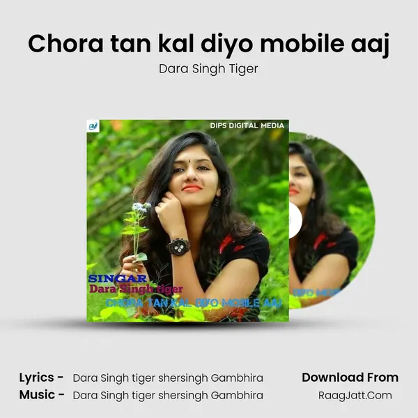 Chora tan kal diyo mobile aaj - Dara Singh Tiger