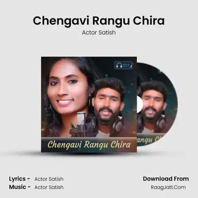 Chengavi Rangu Chira MP3 Song by Actor Satish Cover