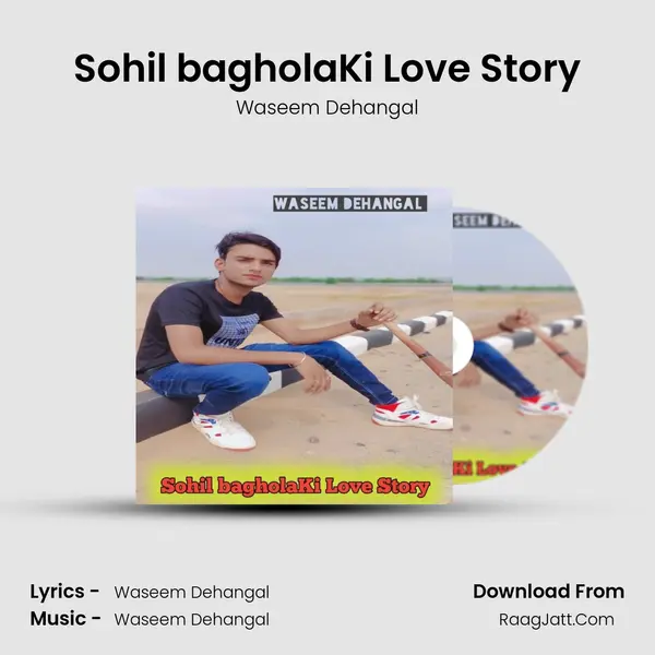 Sohil bagholaKi Love Story - Waseem Dehangal