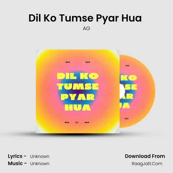 Dil Ko Tumse Pyar Hua (Cover) MP3 Song by AG Cover