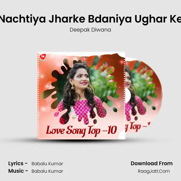 Nachtiya Jharke Bdaniya Ughar Ke mp3 song