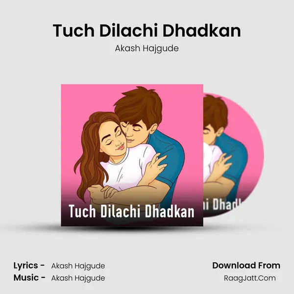Tuch Dilachi Dhadkan - Akash Hajgude