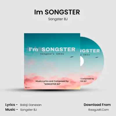 I'm SONGSTER (Songster's SWAG) - Songster BJ