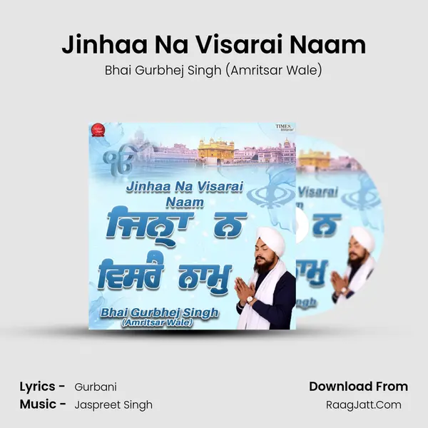 Jinhaa Na Visarai Naam MP3 Song by Bhai Gurbhej Singh (Amritsar Wale) Cover