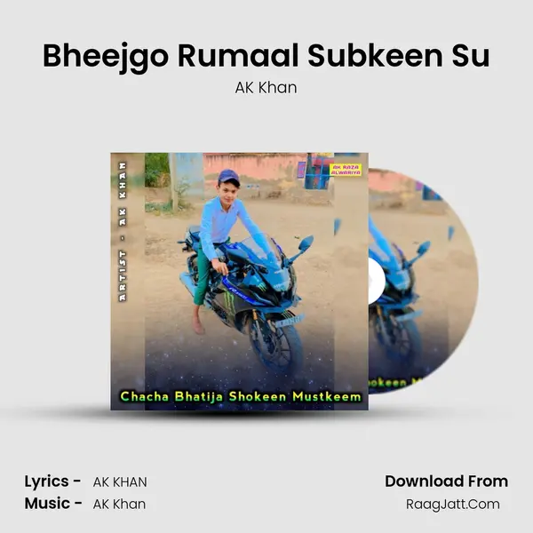 Bheejgo Rumaal Subkeen Su MP3 Song by AK Khan Cover