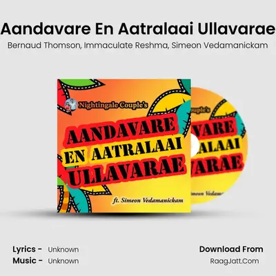 Aandavare En Aatralaai Ullavarae - Bernaud Thomson