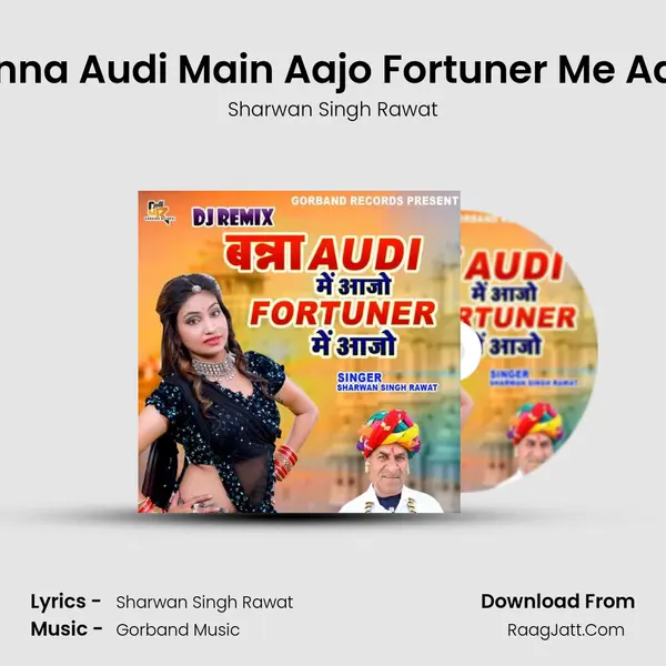 Banna Audi Main Aajo Fortuner Me Aajo (Remix) mp3 song