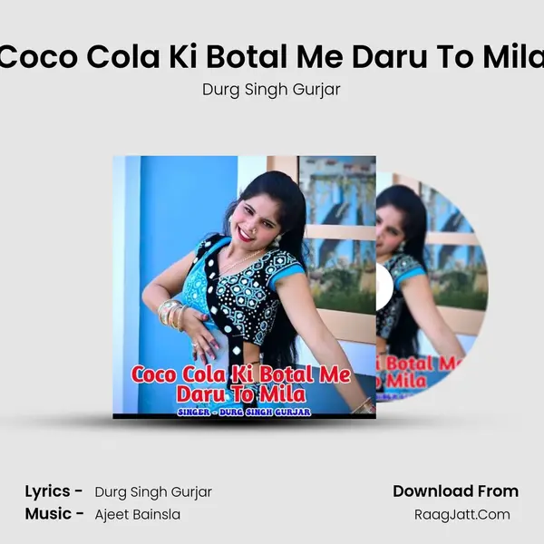 Coco Cola Ki Botal Me Daru To Mila - Durg Singh Gurjar