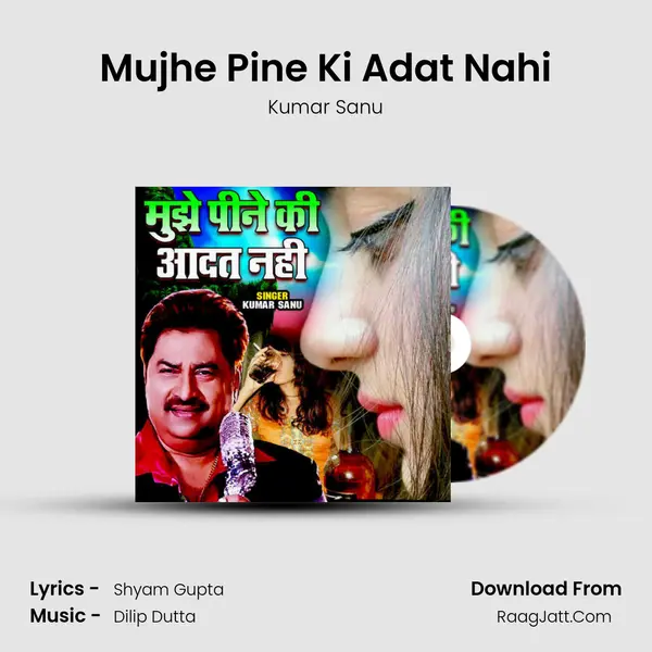 Mujhe Pine Ki Adat Nahi mp3 song