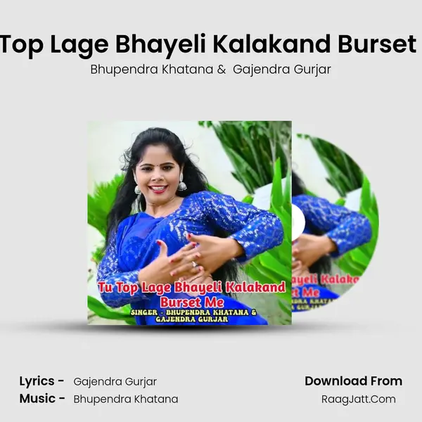 Tu Top Lage Bhayeli Kalakand Burset Me - Bhupendra Khatana