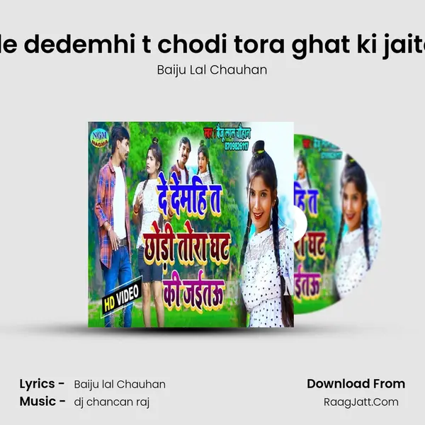 de dedemhi t chodi tora ghat ki jaito mp3 song