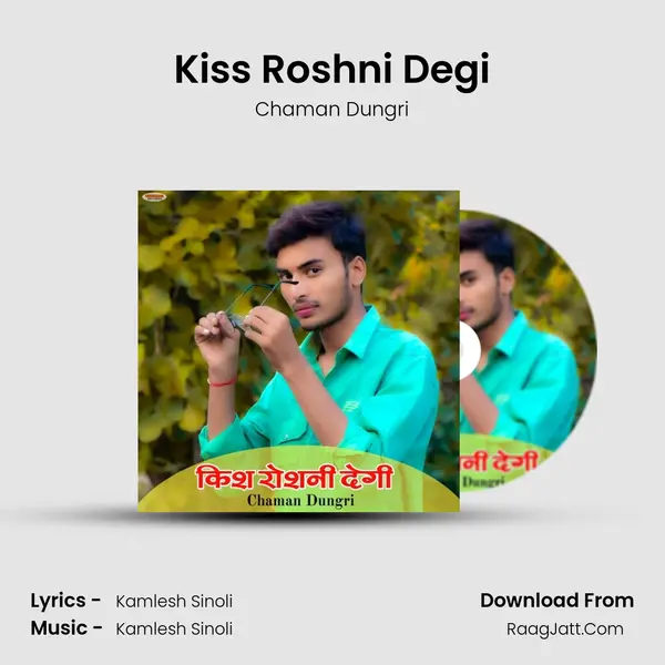 Kiss Roshni Degi mp3 song