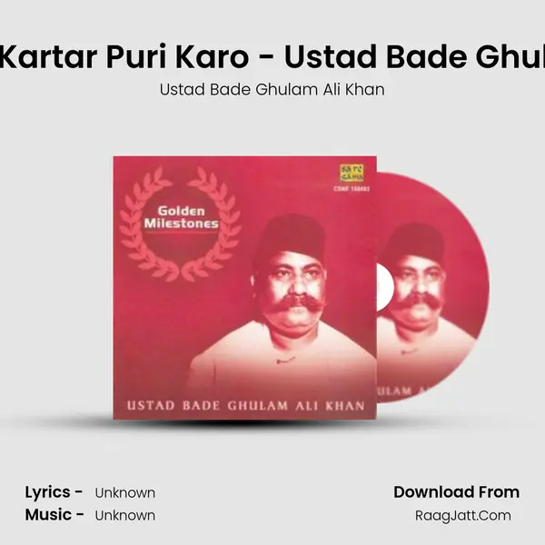 Khayal - Ae Kartar Puri Karo - Ustad Bade Ghulam Ali Khan MP3 Song by Ustad Bade Ghulam Ali Khan Cover