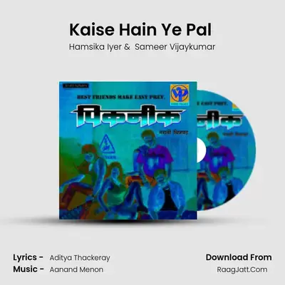 Kaise Hain Ye Pal (Remix) MP3 Song by Hamsika Iyer Cover