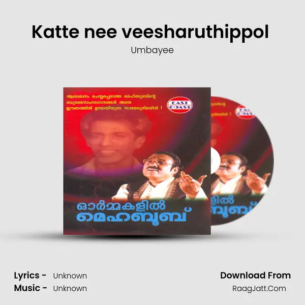 Katte nee veesharuthippol (M) MP3 Song by Umbayee Cover