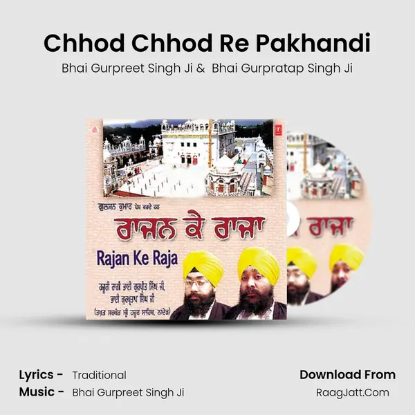 Chhod Chhod Re Pakhandi MP3 Song by Bhai Gurpreet Singh Ji Cover