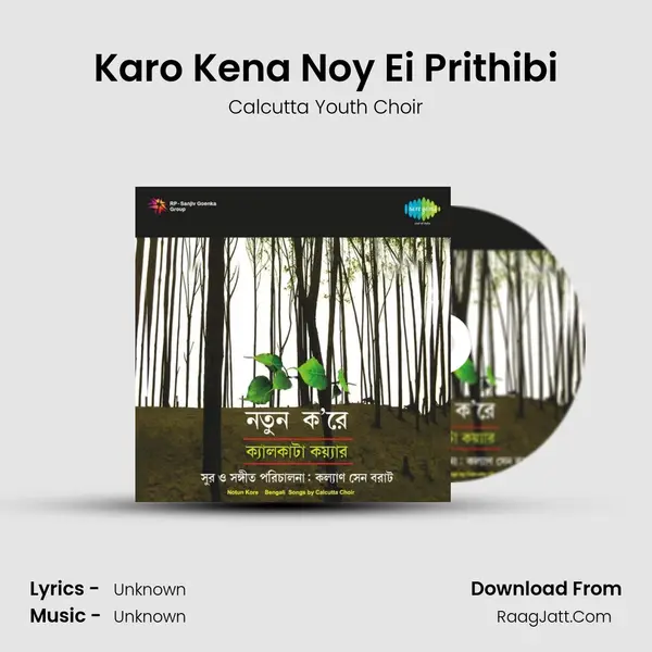 Karo Kena Noy Ei Prithibi MP3 Song by Calcutta Youth Choir Cover