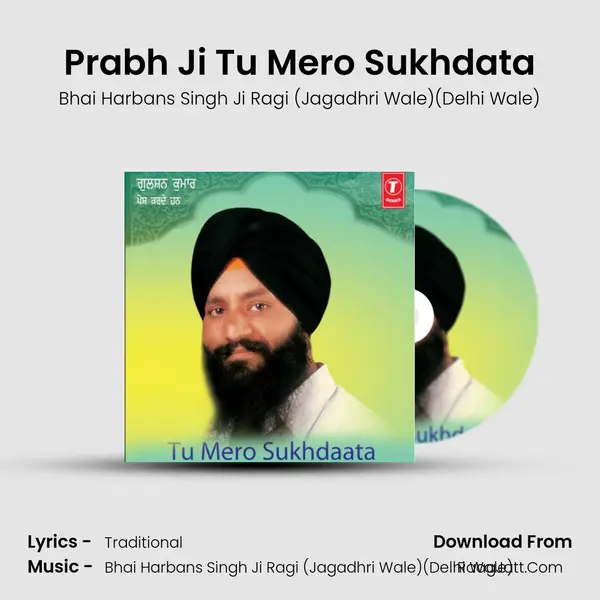 Prabh Ji Tu Mero Sukhdata MP3 Song by Bhai Harbans Singh Ji Ragi (Jagadhri Wale)(Delhi Wale) Cover