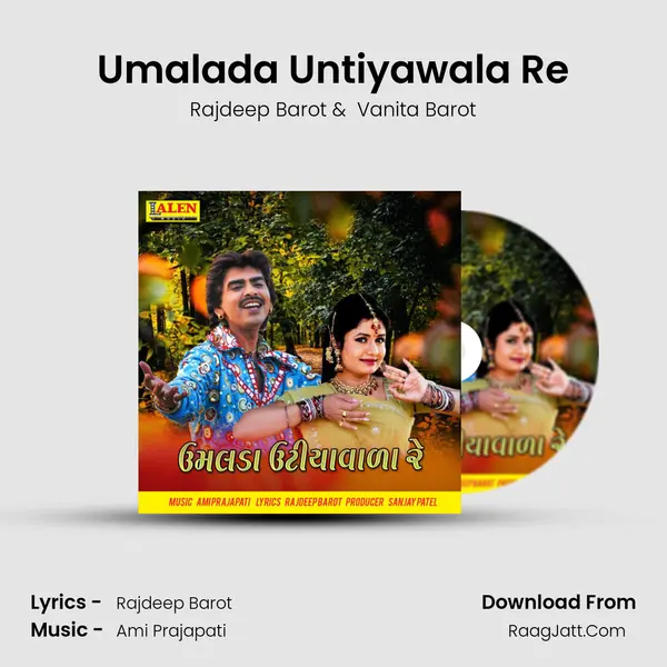 Umalada Untiyawala Re - Rajdeep Barot