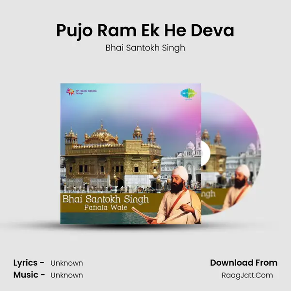 Pujo Ram Ek He Deva MP3 Song by Bhai Santokh Singh Cover