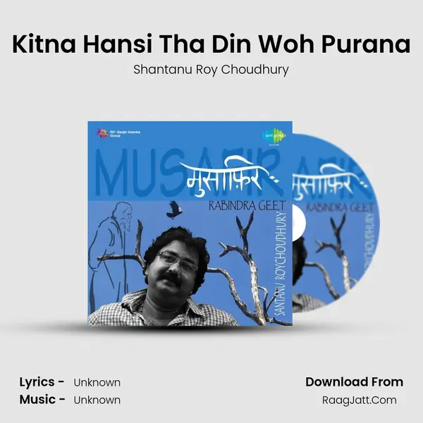 Kitna Hansi Tha Din Woh Purana MP3 Song by Shantanu Roy Choudhury Cover