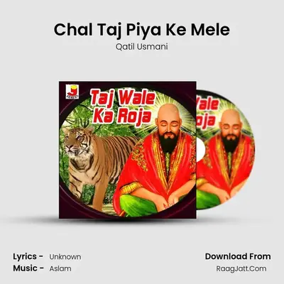 Chal Taj Piya Ke Mele MP3 Song by Qatil Usmani Cover