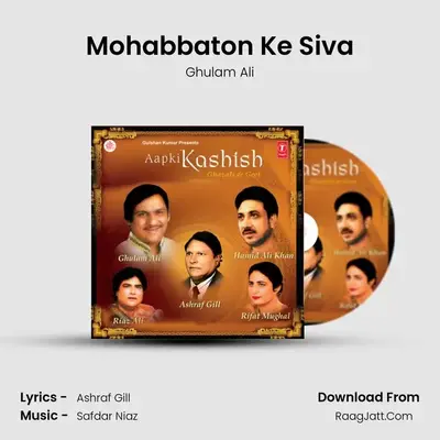 Mohabbaton Ke Siva MP3 Song by Ghulam Ali Cover