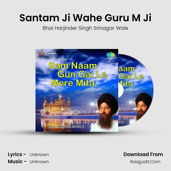 Santam Ji Wahe Guru M Ji MP3 Song by Bhai Harjinder Singh Srinagar Wale Cover