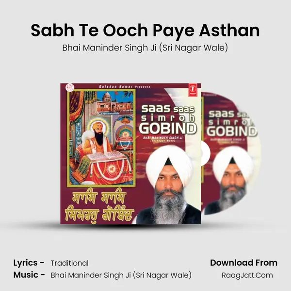 Sabh Te Ooch Paye Asthan MP3 Song by Bhai Maninder Singh Ji (Sri Nagar Wale) Cover