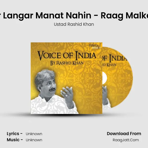 Ghor Langar Manat Nahin - Raag Malkauns MP3 Song by Ustad Rashid Khan Cover