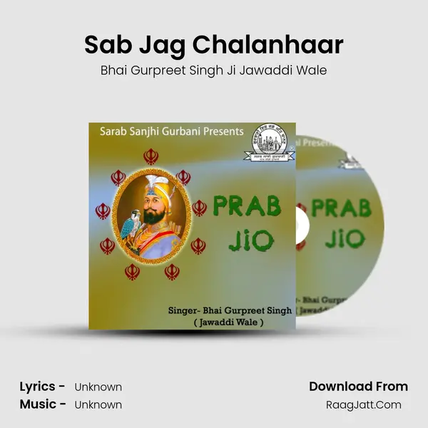 Sab Jag Chalanhaar MP3 Song by Bhai Gurpreet Singh Ji Jawaddi Wale Cover