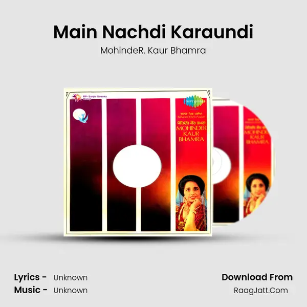 Main Nachdi Karaundi MP3 Song by MohindeR. Kaur Bhamra Cover