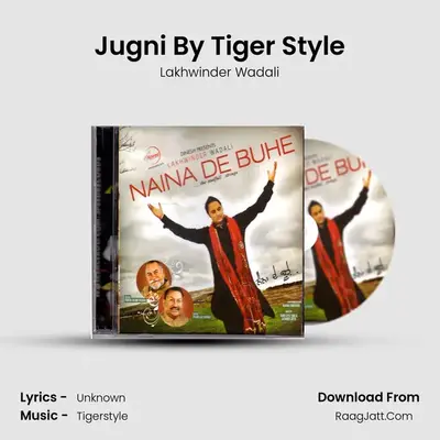 Jugni By Tiger Style MP3 Song by Lakhwinder Wadali Cover